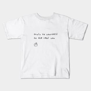 Truly To Yourself to The Real You - Black Version Kids T-Shirt